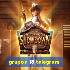 grupos 18 telegram